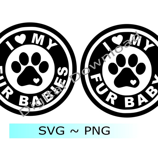 I Love My Fur Baby Logo - Vinyl Decal Die Cut - PNG clipart - SVG Cricut & Silhouette - Instant Download