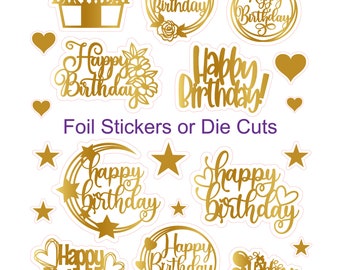 Foil Sticker or Die Cut Sentiments - Happy Birthday Style Bold - Card Topper - Journal Decoration - Scrapbooking