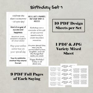 May include: A printable birthday card design set with 10 different PDF designs and 9 full pages of each saying. The set also includes a PDF and JPG variety mixed sheet. The text on the cards includes inspirational quotes about birthdays and aging.
