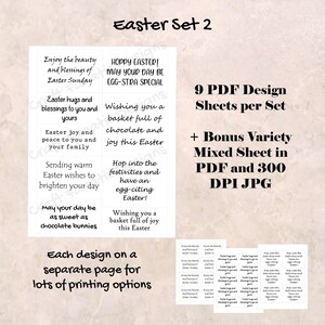 May include: A printable Easter set with nine different designs, each on a separate page. The designs feature Easter-themed messages and illustrations. The set also includes a bonus variety mixed sheet in PDF and 300 DPI JPG.