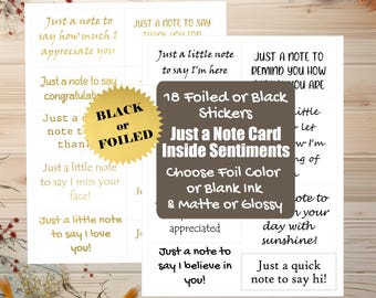 Just a Note Card Sentiment Foil Stickers - Card Greeting Sticker Card Inserts - Just a Note for All Occasions - Foil or Black Ink