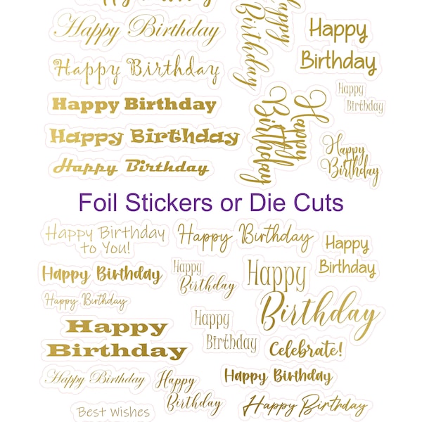 Foil Stickers or Die Cuts - Happy Birthday Sentiments - Card Greeting Stickers - Card Topper - Journal Decorations