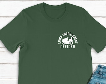 Lawn Enforcement Officer Shirt|Lawn Care Shirt|Lawnmower Shirt|Father's Day Gift|Birthday Gift for Him|Christmas Gift for Him