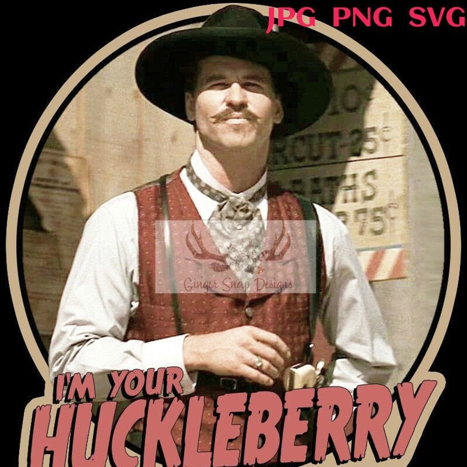 I'm Your Huckleberry PNG SVG Digital Download | Etsy