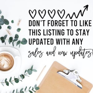 Puede incluir: Un fondo blanco con un texto negro superpuesto que dice "DON'T FORGET TO LIKE THIS LISTING TO STAY UPDATED WITH ANY sales and new updates!"  Hay cuatro corazones y una flecha hacia arriba al lado del texto.  Una taza de caf&eacute;, un portapapeles y un l&aacute;piz est&aacute;n sobre la superficie blanca.