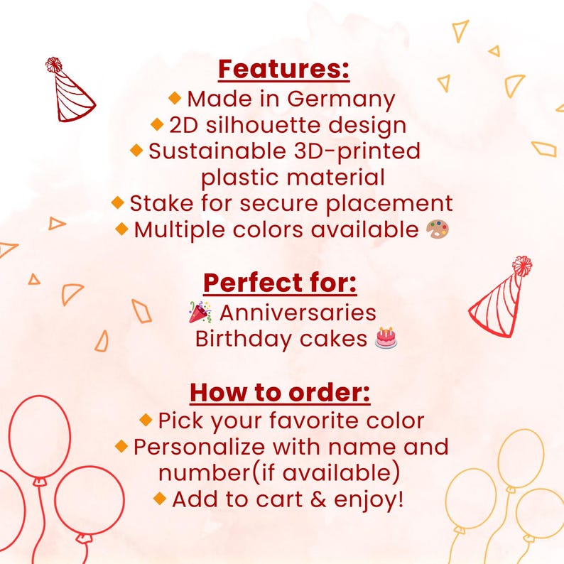 Może przedstawiać: Topper na tort z sylwetką 2D wykonany z drukowanego w 3D plastiku z patyczkiem do bezpiecznego umieszczenia. Tekst brzmi: Features: Made in Germany, 2D silhouette design, Sustainable 3D-printed plastic material, Stake for secure placement, Multiple colors available. Perfect for: Anniversaries, Birthday cakes. How to order: Pick your favorite color, Personalize with name and number, Add to cart & enjoy!