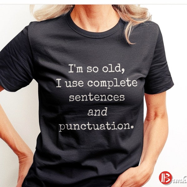 Grammar T-shirt, I'm So Old I Use complete Sentences And Punctuation T-shirt, Grammar Shirt,  Men, Women Unisex Heavyweight T-Shirt