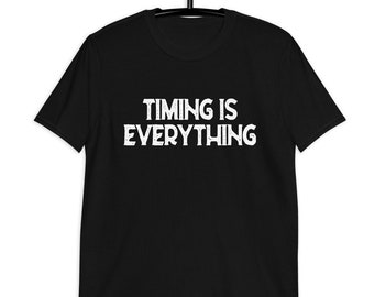 Timing Is Everything, Funny Saying, Drummer Gift , Music Lover Short-Sleeve Unisex T-Shirt