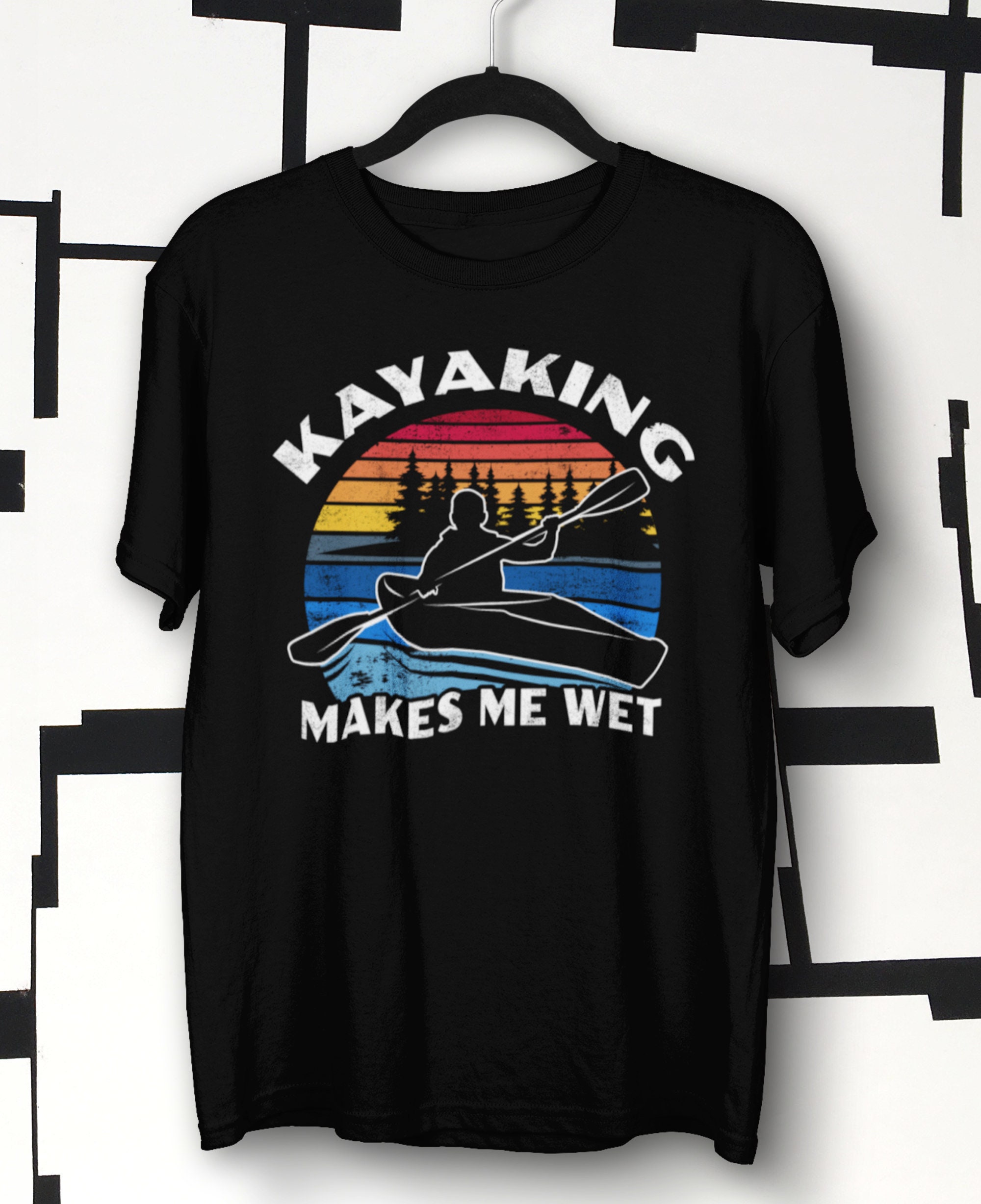 Kayaking Shirt, Kayak Gifts, Kayaking Makes Me Wet, Kayaking Sport Tee