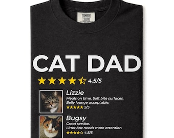 May include: A black t-shirt featuring the white text CAT DAD above five yellow stars and the rating 4.5/5. Below are two square photos of cats labeled Lizzie and Bugsy, each with a short review and a star rating, printed in white text.