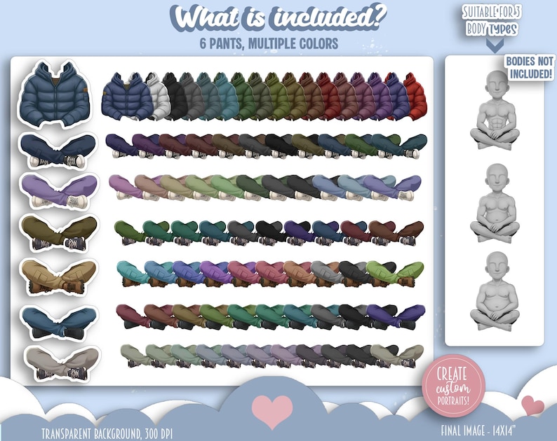 May include: Digital art featuring a variety of colorful pants and jackets. The text "What is included? 6 PANTS, MULTIPLE COLORS" is at the top. The image also includes the text "SUITABLE FOR 3 BODY TYPES" and "BODIES NOT INCLUDED!"