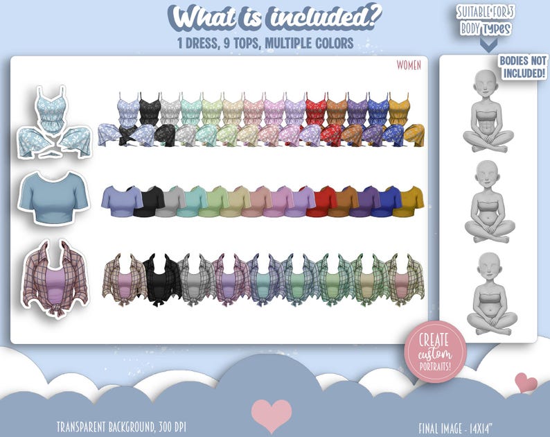 May include: A digital illustration showcasing a variety of clothing items, including a dress, tops, and shirts, in multiple colors. The image includes the text "What is included?" and "Create custom portraits!"