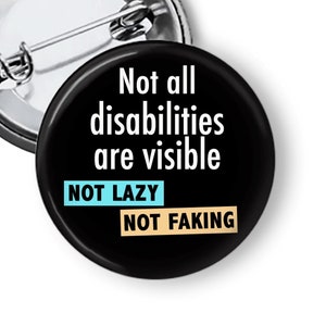 Invisible Disability Pin Not All Disabilities Are Visible Pin or Fridge Magnet for Hidden Disabilities Spoonies Mental Health Awareness B128