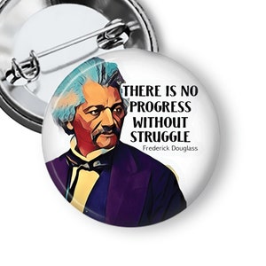 Frederick Douglass Quote No Progress Without Struggle Black History  1619 Projeck Pinback Button B149