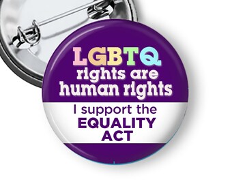 LGBTQ Rights are Human Rights Support the Equality Act Gay Pride Pin Pinback Button Badge Flair B122