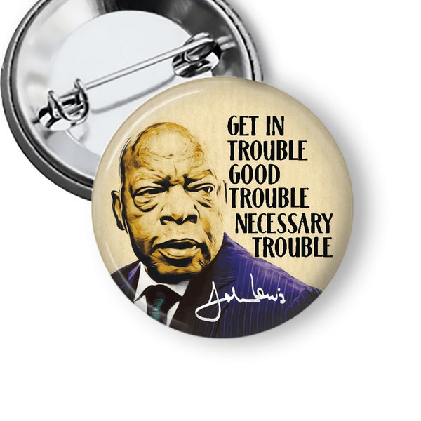 John Lewis Good Trouble Civil Rights Pin BLM Button B58