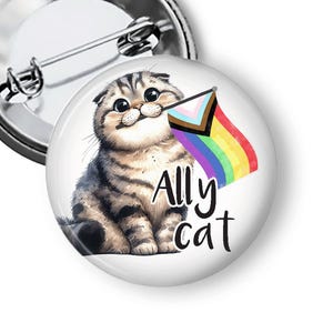 Ally Cat LGBTQIA Pin: Gay Pride Rainbow Button or Magnet