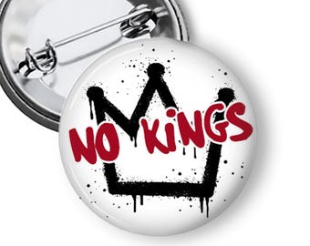 No Kings Protest Buttons: Anti Trump Buttons, Leftist Pins & Fridge Magnets B444