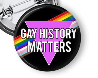 LGBTQ Pin: Gay History Buttons and Fridge Magnets B289