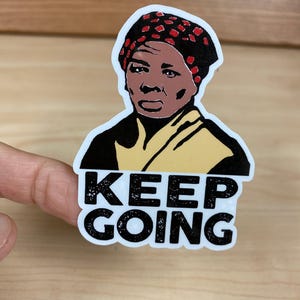 Harriet Tubman 'Keep Going' Sticker - Black History Month Decal For Bottles Laptops Phones S3 image 1