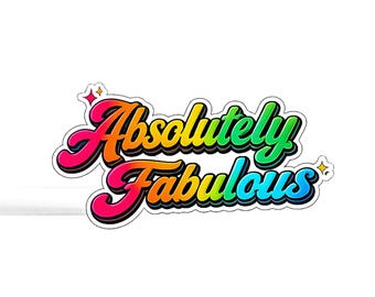 Absolutely Fabulous Rainbow Sticker | LGBTQ Pride Sticker | Colorful Gay Pride Decal for Laptop Water Bottle Journal S210
