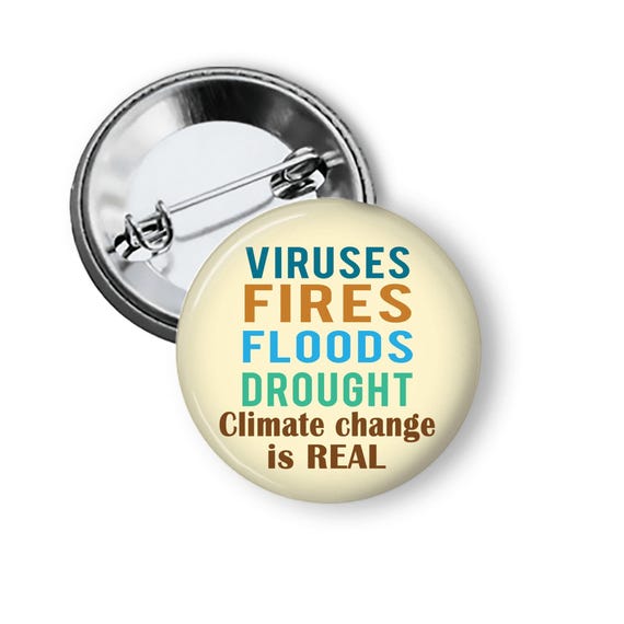 Climate Change is Real Global Warming Activism Button Pin Badges Flair B86