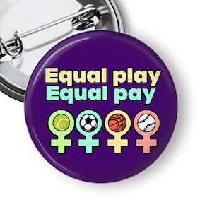 Equal Play Equal Pay Pin: Women in Sports Buttons or Fridge Magnets B522