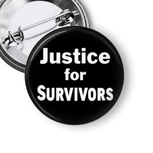 Justice For Survivors Pin: Sexual Assault Awareness, Buttons and Fridge Magnets B527