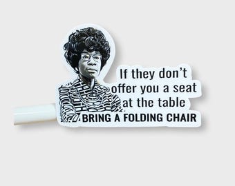 Shirley Chisholm Quote Sticker: Black History Decal For Laptop Bottles Phones S26