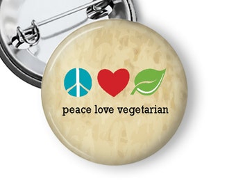 Vegetarian Pin Peace Love Vegetarian Pinback Button Badge Flair B79
