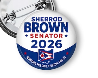 Sherrod Brown 2026 Campaign Button, Ohio Democratic Campaign Pin, Ohio Senate Election, Midterm Campaign Badge B505