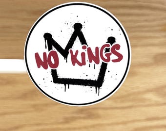 No Kings Sticker Anti Trump Stickers Leftist Stickers For Laptops Waterbottles Phones Flasks S230