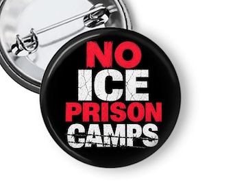 No ICE Prison Camps Pin, ICE Out Protest Button, Abolish ICE Pin, Immigration Protest, Activist Gift, Political Button B314