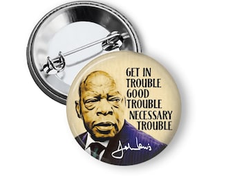 John Lewis Good Trouble Civil Rights Pin BLM Button B58