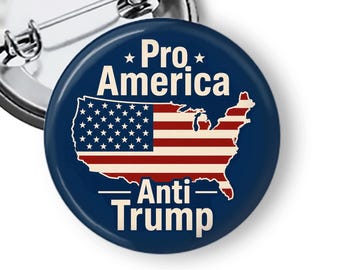 Pro America Anti Trump Button, Patriotic Political Pin, Democratic Badge, American Flag Pin activist Gift, Election Button B505