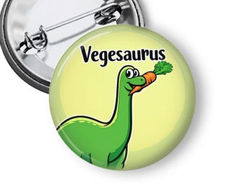 Vegetarian Pin, Fun Vegesaurus Button, Vegan Pinback Button, Gift for Vegan or Vegetarian B392