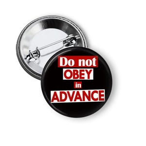 Do Not Obey In Advance Pin Anti Trump Pins Antifa Pins Buttons or Fridge Magnet B382