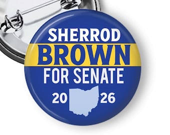 Sherrod Brown Campaign Buttons, 2026 Midterm Democrat Campaign Buttons or Magnets B288