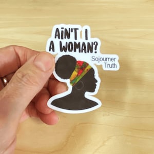 Sojourner Truth Quote Black History Decal Black Girl Magic Black Women Waterproof Vinyl Sticker S10