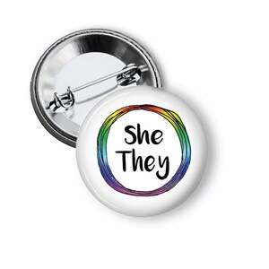She They Pronoun Pin: LGBTQIA Button or Magnet B532
