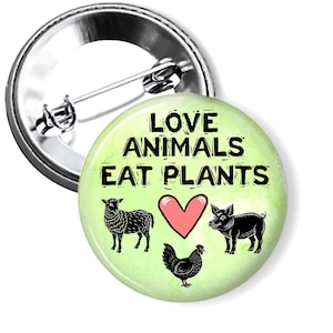Vegan Pin Love Animals Eat Plants Vegetarian Pins Fridge Magnets  Pinback Button B78