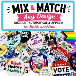 a collection of colorful buttons with various political and social messages, including "People before profits", "Resist", "Don't be afraid to be Furious", "Black Lives Matter", "Protest Women's Rights", "Vote", and "Black History Matters". The buttons are arranged in a collage-like manner, creating a visually striking and diverse display.