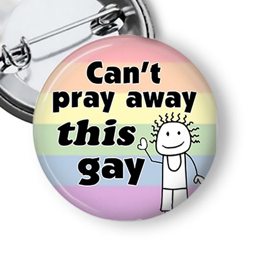 LGBTQ Fun Pin Pinback Button Can't Pray Away This Gay B13 Etsy