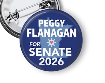Peggy Flanagan For Minnesota, Senate Campaign Buttons, 2026 Midterm Democrat Campaign Pins or Magnets B311