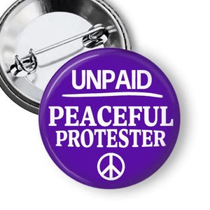 Anti Trump Protest Buttons: Peaceful Protester Pins & Magnets B463 image 1