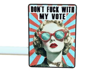 Vote Sticker, Voting Rights Sticker, GOTV Sticker, Don't Fuck With My Vote Sticker for Laptops Bottles Phones S233