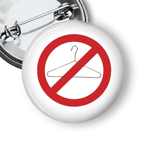 No More Coat Hangers Pro Choice Save Roe Vs. Wade Reproductive Freedom Pins Badges Magnets and Buttons B47