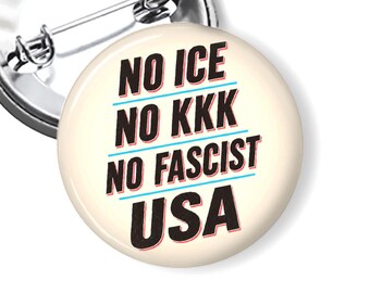 No ICE No kkk No Fascist USA Pin, ICE Out Protest Button, Immigrant Rights Pin, Political Activist Pin B21