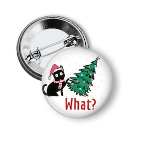 Funny Christmas Cat Pin: Happy Holidays, Christmas Tree Buttons or Fridge Magnets B264