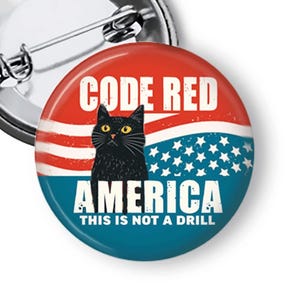 Anti Trump Pins, Political Protest Buttons & Fridge Magnets, Code Red America B323